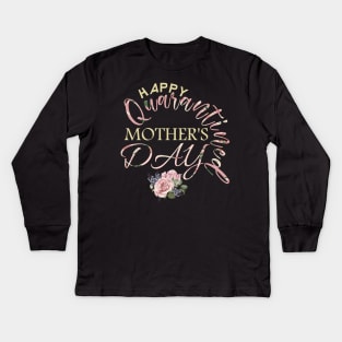 happy quarantined mothers day 2020-mothers day gift Kids Long Sleeve T-Shirt